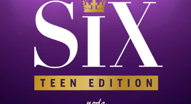 SIX: Teen Edition